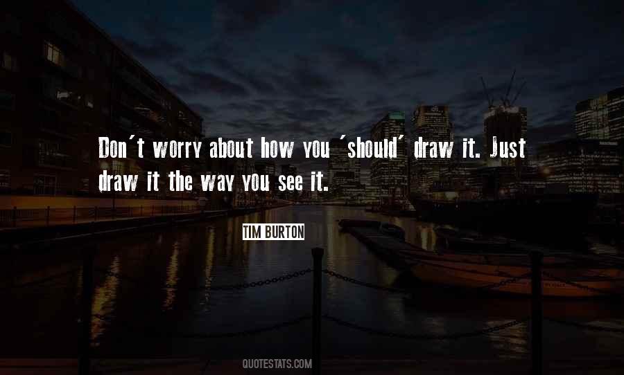 You Draw It Quotes #266332
