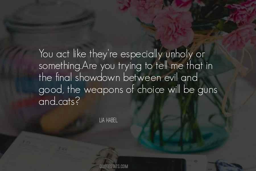 Quotes About The Choice Between Good And Evil #1170697