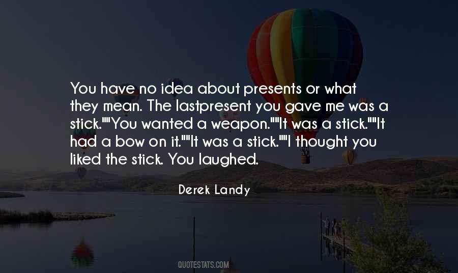 Quotes About A Stick #1040615