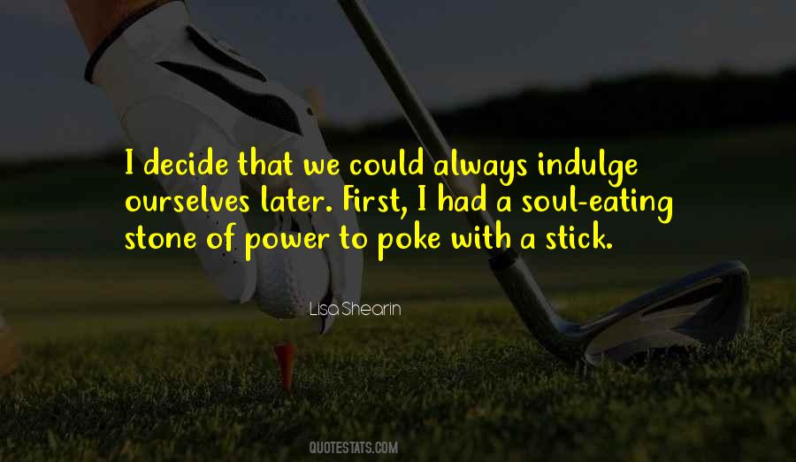 Quotes About A Stick #1119502