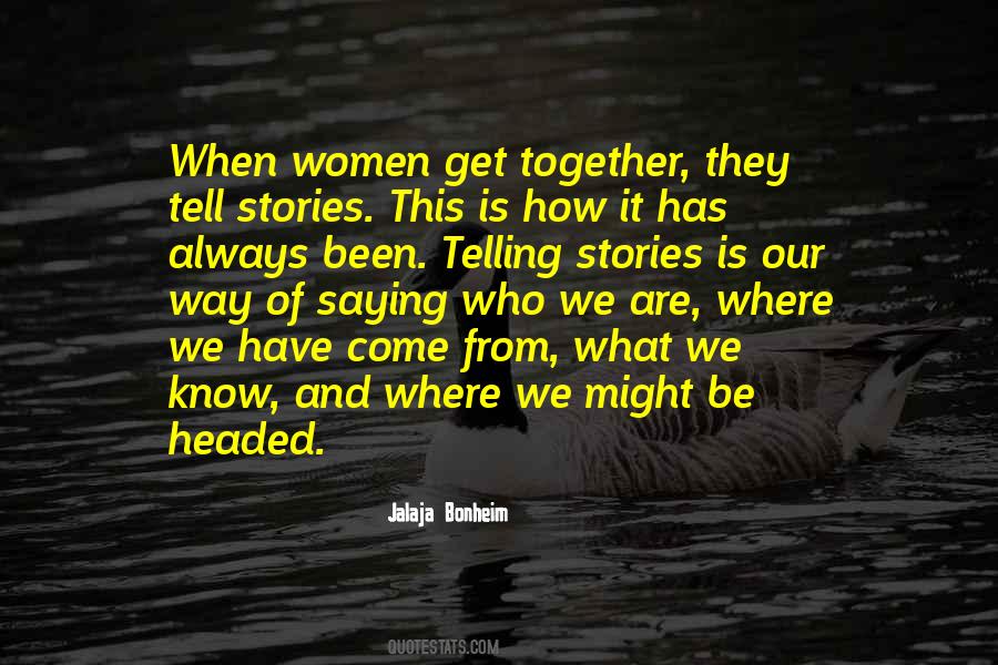 Quotes About Telling Our Stories #312598