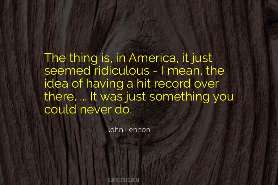 Idea Of America Quotes #1100935