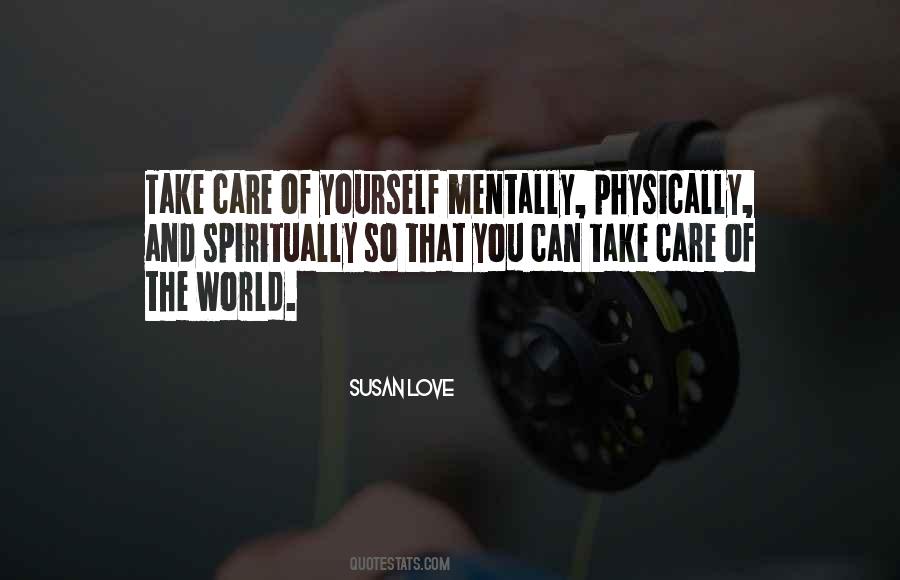 Physically Mentally And Spiritually Quotes #733172