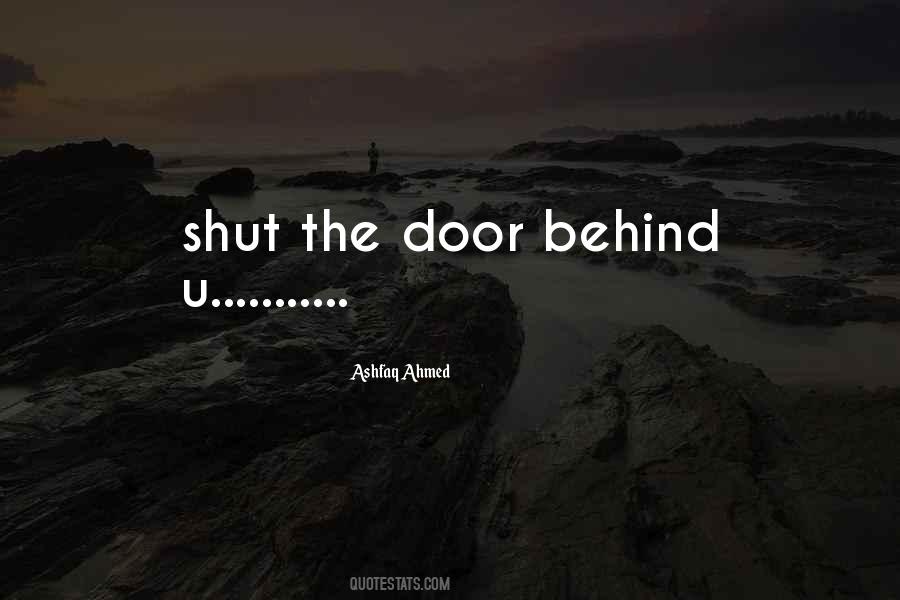 Shut The Door Behind Quotes #547297