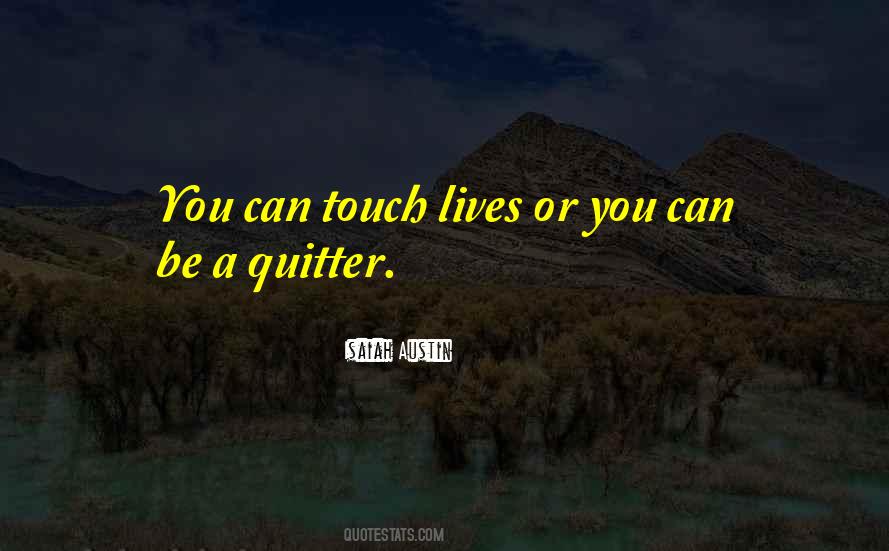Not A Quitter Quotes #507796