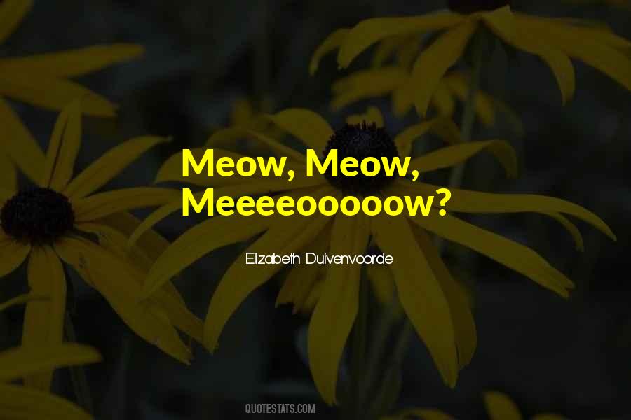 Quotes About Meow #466285