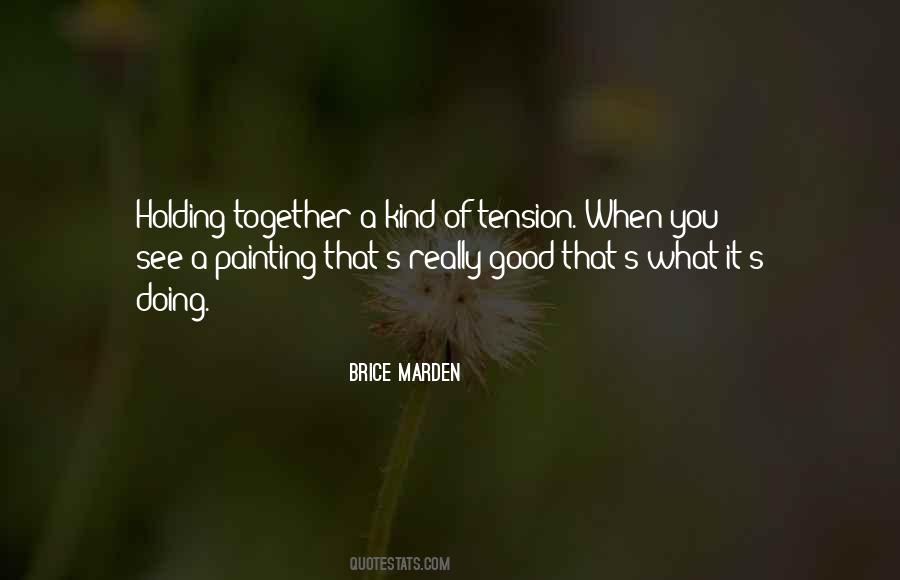 Quotes About Holding Things Together #301407