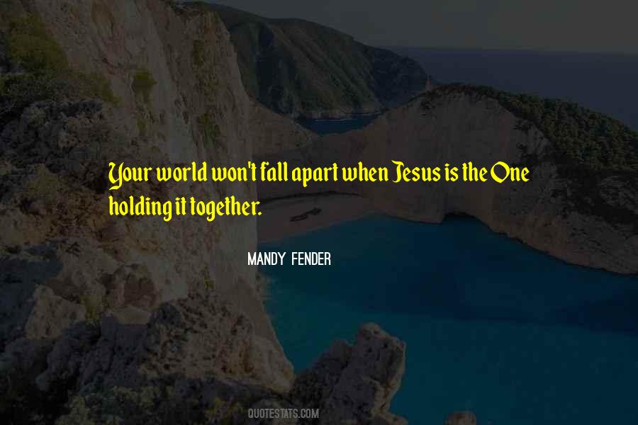 Quotes About Holding Things Together #445400