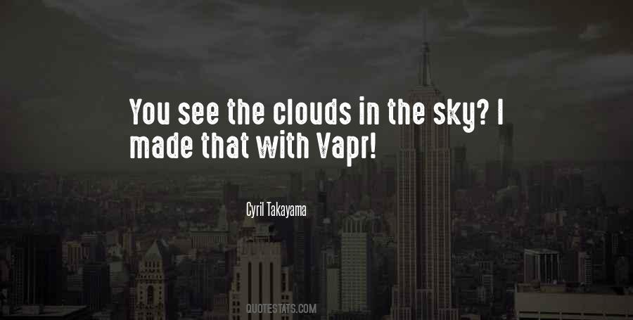 Clouds The Sky Quotes #289095