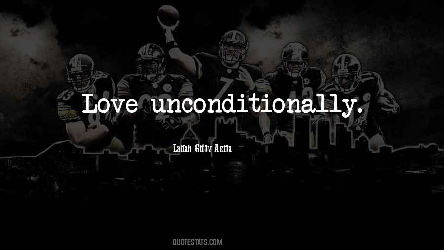 Quotes About Love Unconditionally #1286666