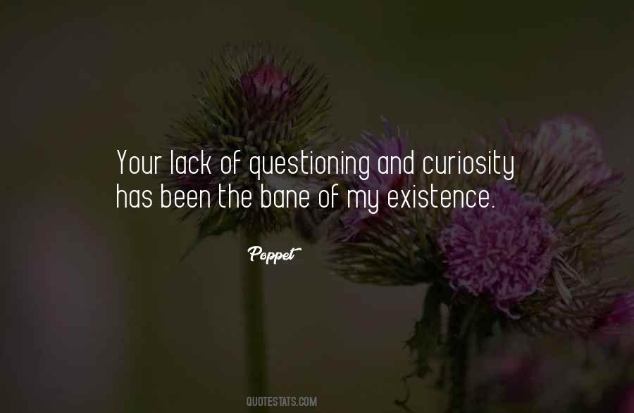 Quotes About Questioning Existence #1728902