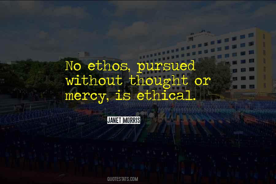 Quotes About Ethos #209623