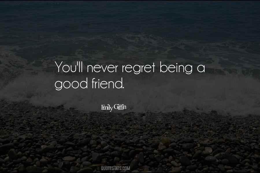Quotes About Being A Good Friend #1402163