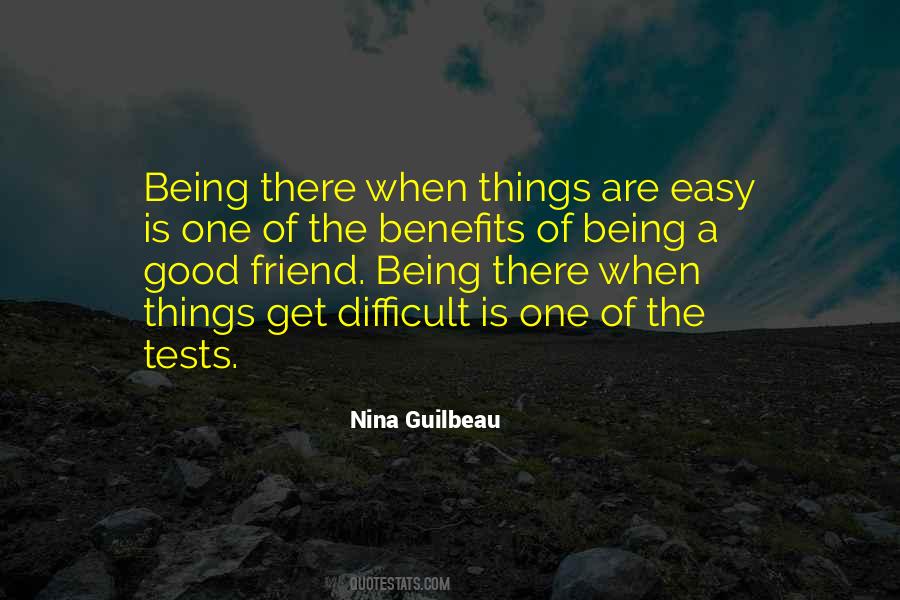 Quotes About Being A Good Friend #568218