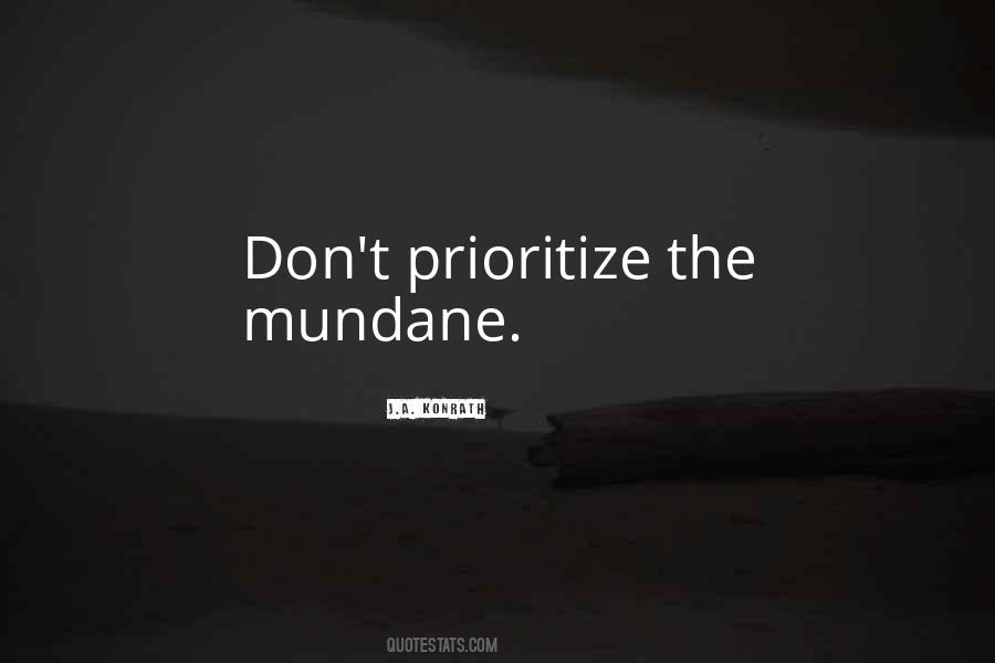 Quotes About Prioritize #1089437