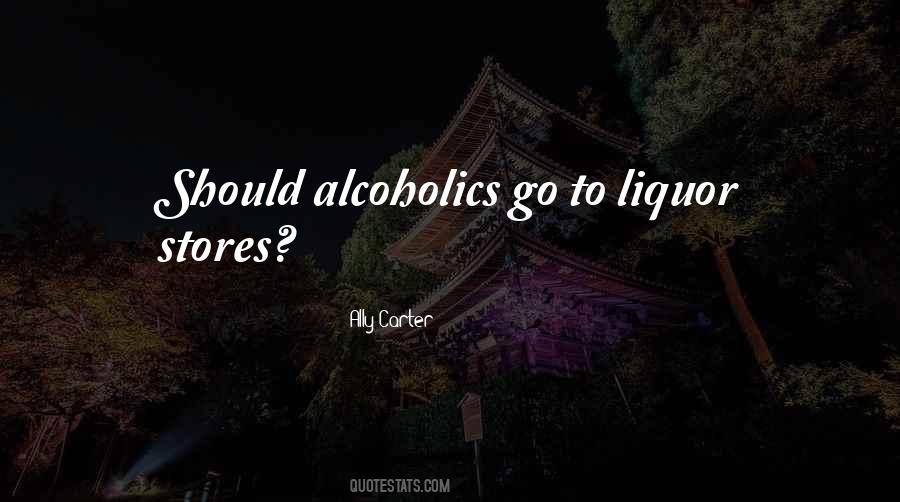 Quotes About Liquor Stores #916193