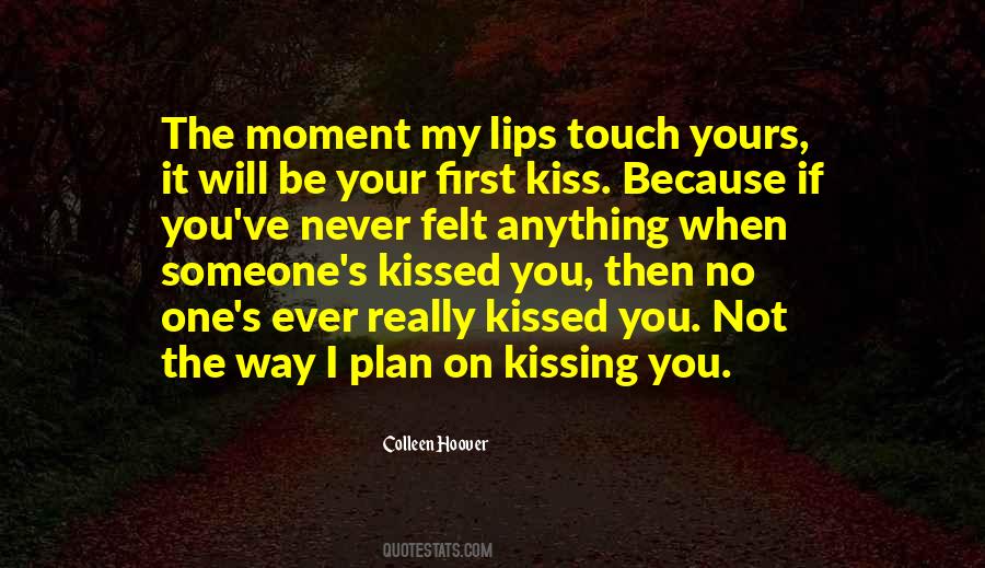 Quotes About Kissing Someone #575513