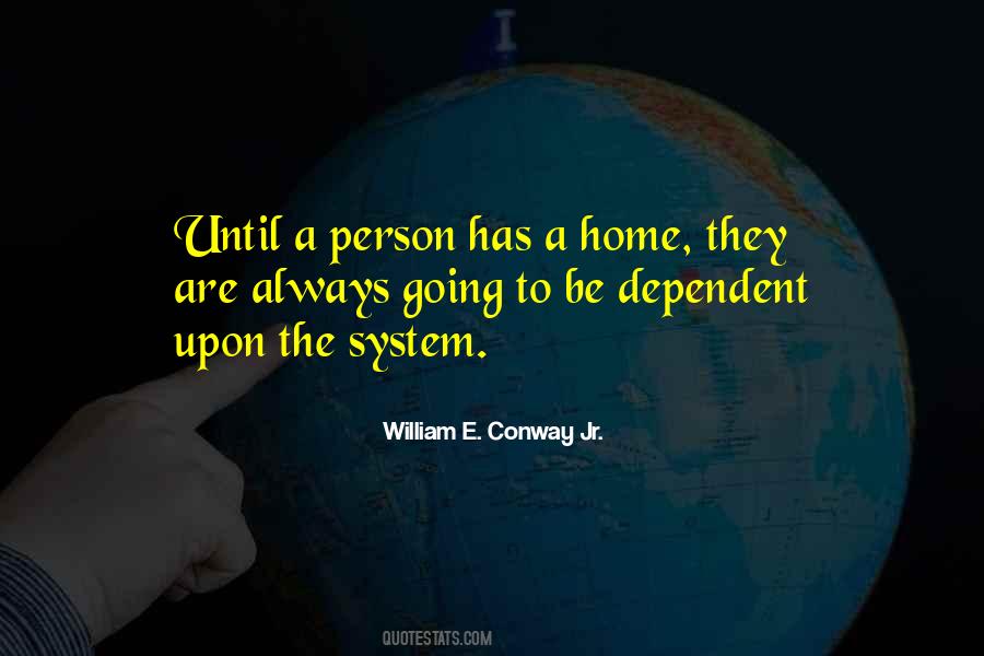 Quotes About Dependent Person #1367611