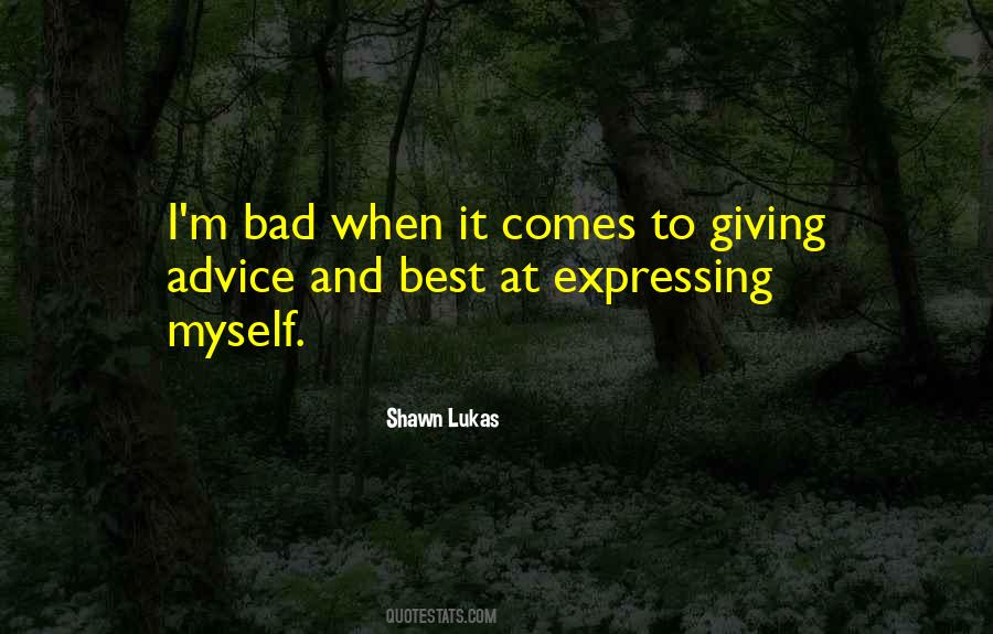 Quotes About Giving Bad Advice #105107