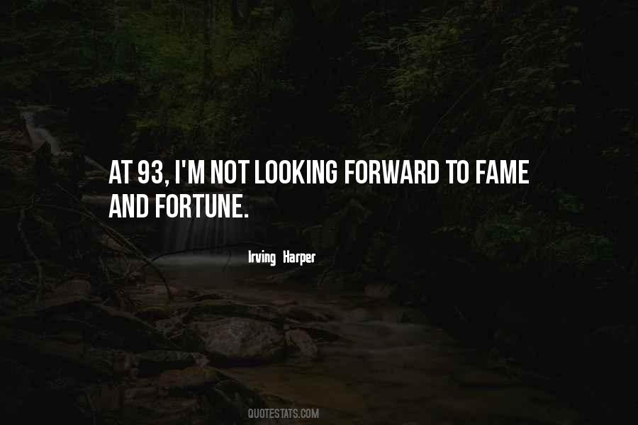 Quotes About Fame And Fortune #1811530