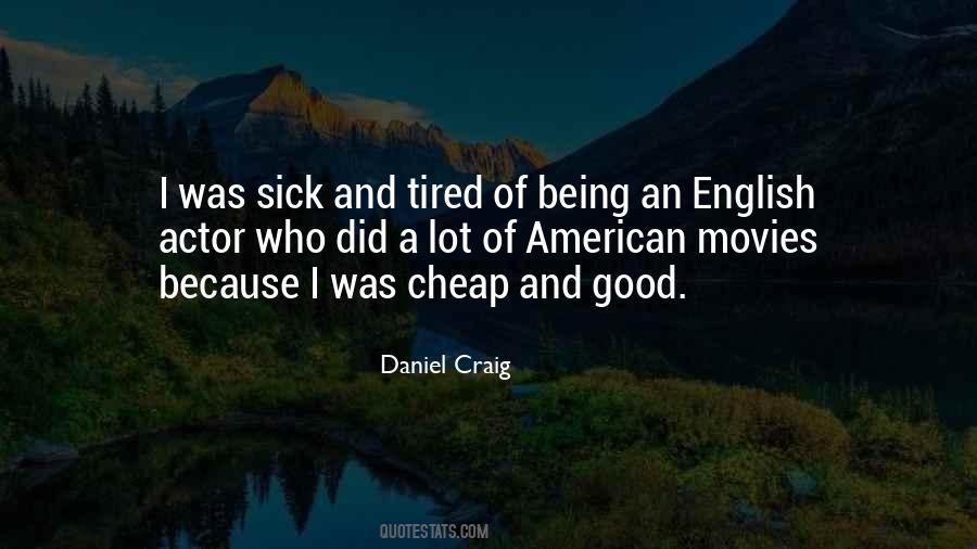 Quotes About Sick And Tired Of Being Sick And Tired #1423338
