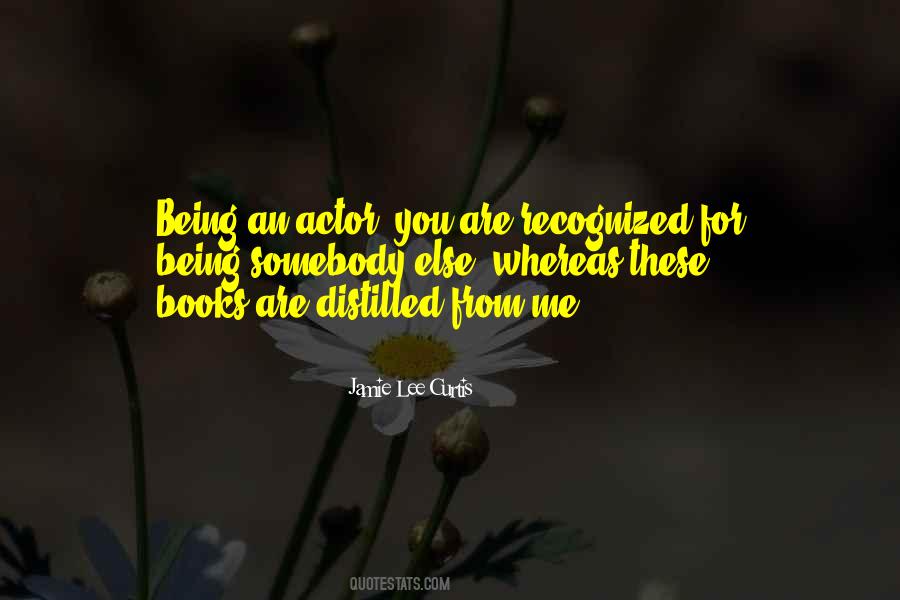 Quotes About Being Somebody #1463979