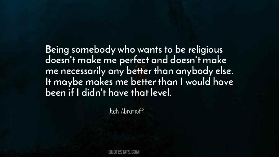 Quotes About Being Somebody #1745958