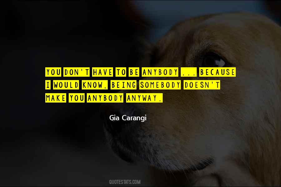 Quotes About Being Somebody #378419