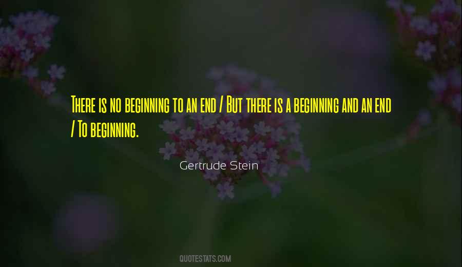 Quotes About Beginnings And Ends #1227081