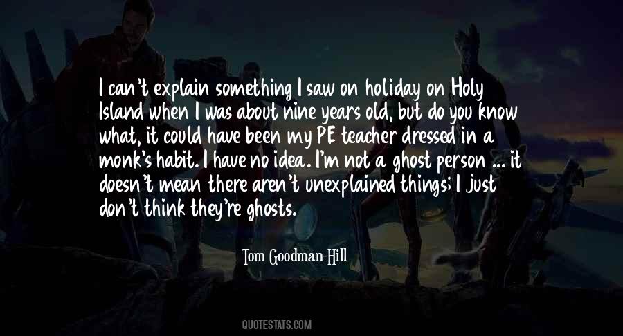 Quotes About Old Ghosts #1567336