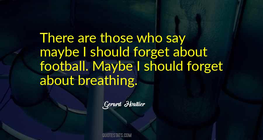 Forget About Those Quotes #1544240