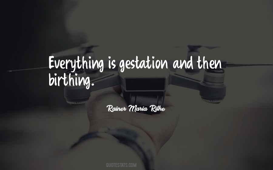 Quotes About Gestation #806642