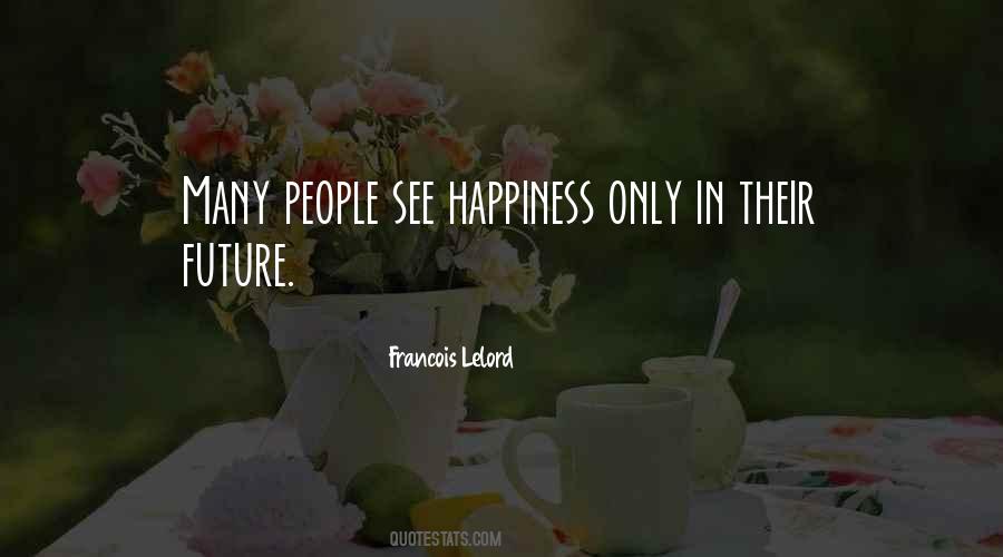 Quotes About Future Happiness #328758