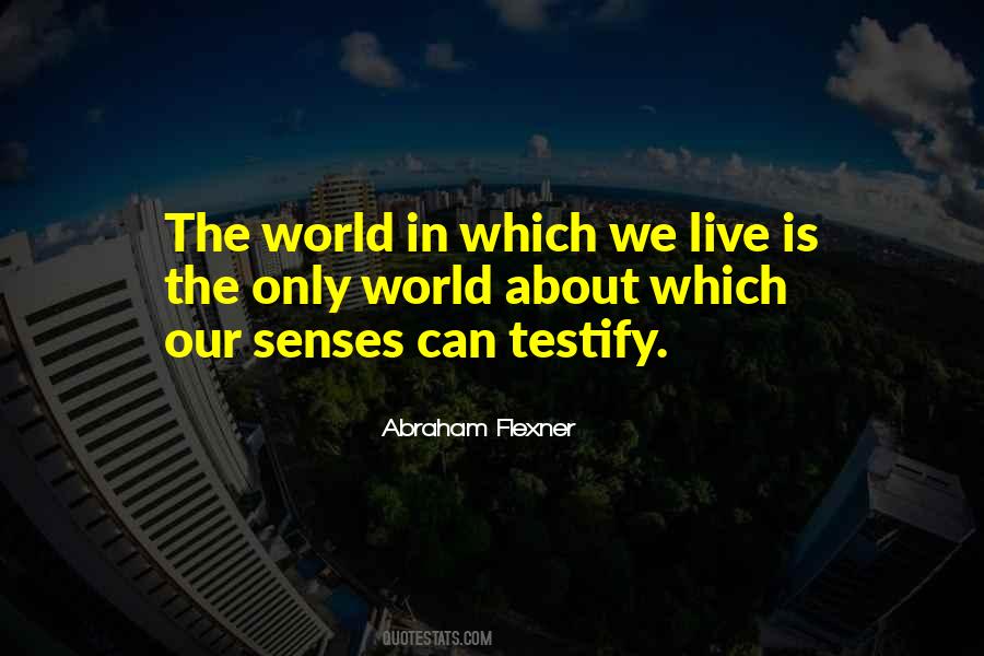 Quotes About The World In Which We Live #1402058