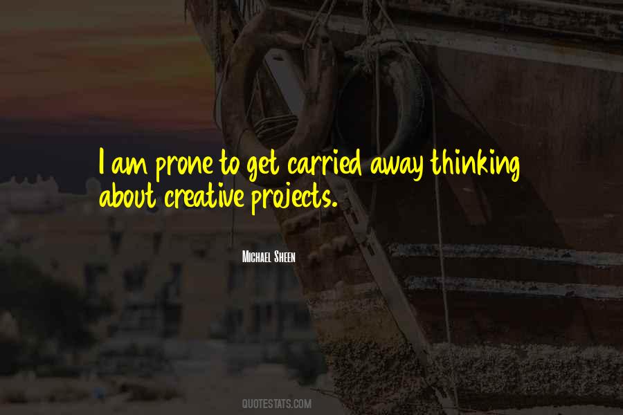 Quotes About Carried Away #256335 Quotes About Carried Away #256335