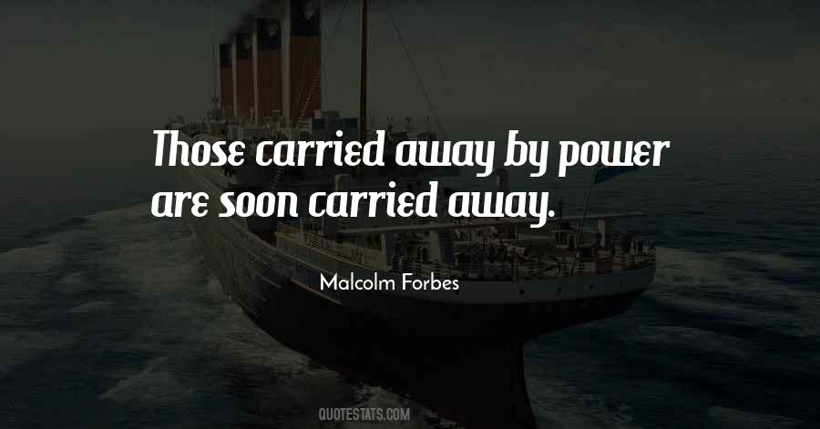 Quotes About Carried Away #270916 Quotes About Carried Away #270916