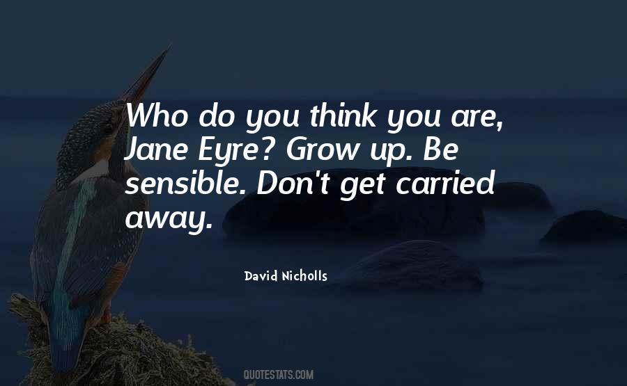 Quotes About Carried Away #364826 Quotes About Carried Away #364826