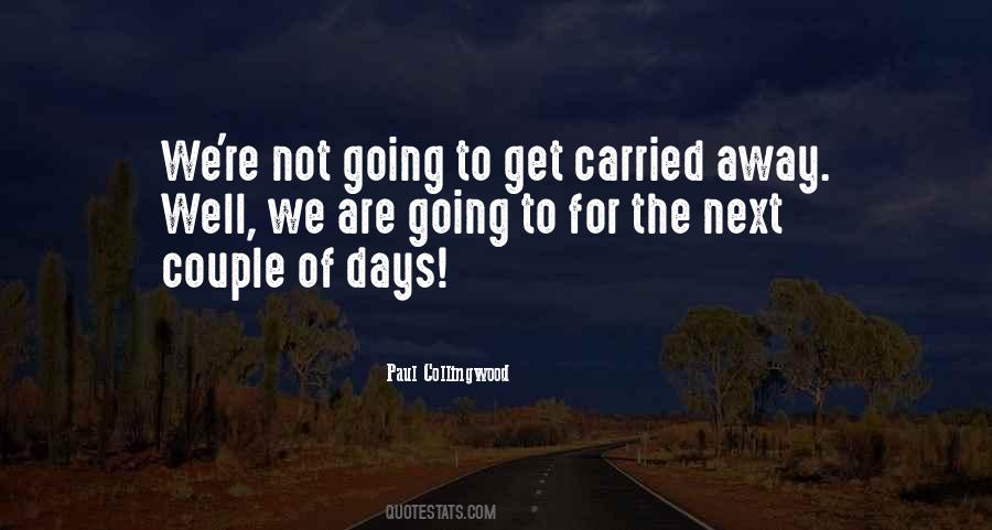 Quotes About Carried Away #451770 Quotes About Carried Away #451770