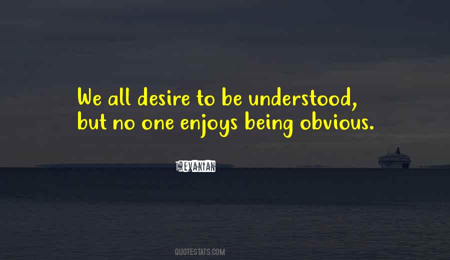 Quotes About Being Obvious #999524