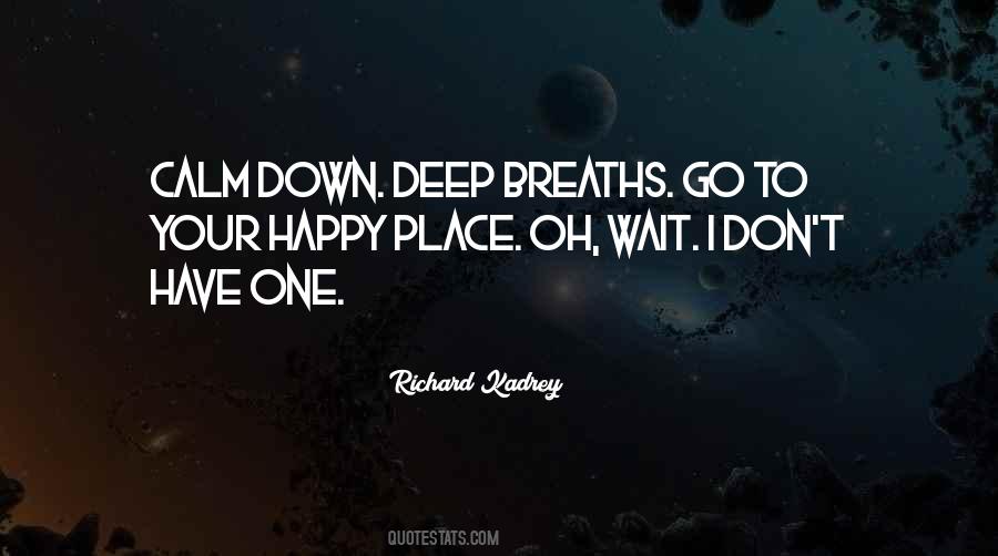 Quotes About Deep Breaths #920387