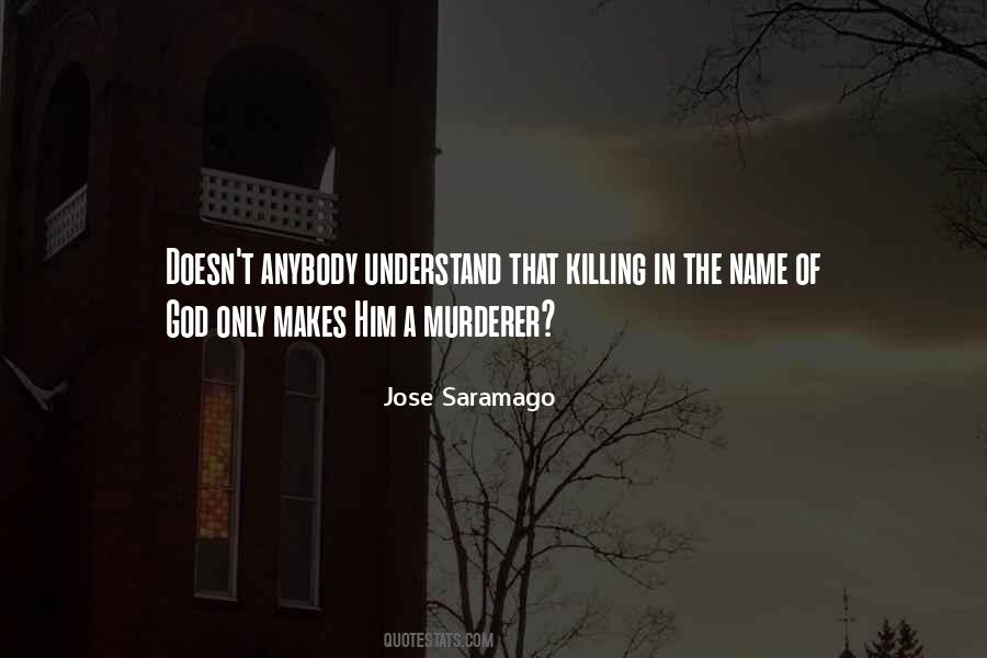 Quotes About Killing In The Name Of God #1503470