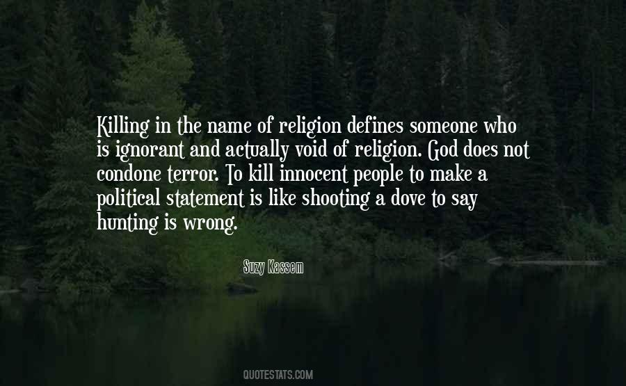 Quotes About Killing In The Name Of God #395664