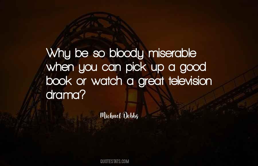 Quotes About Television Drama #1217428