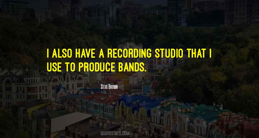 Quotes About Recording Studio #1474360