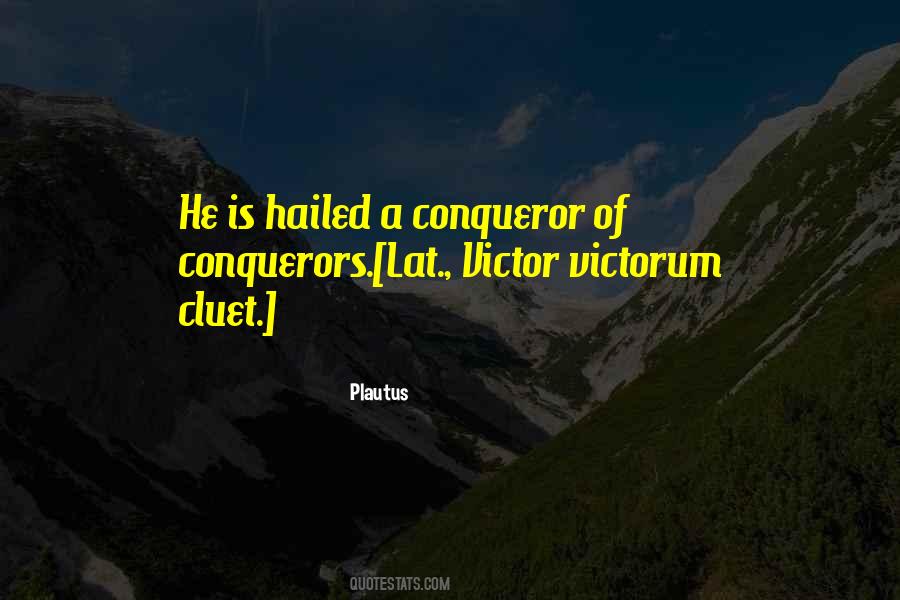 Be A Conqueror Quotes #607836