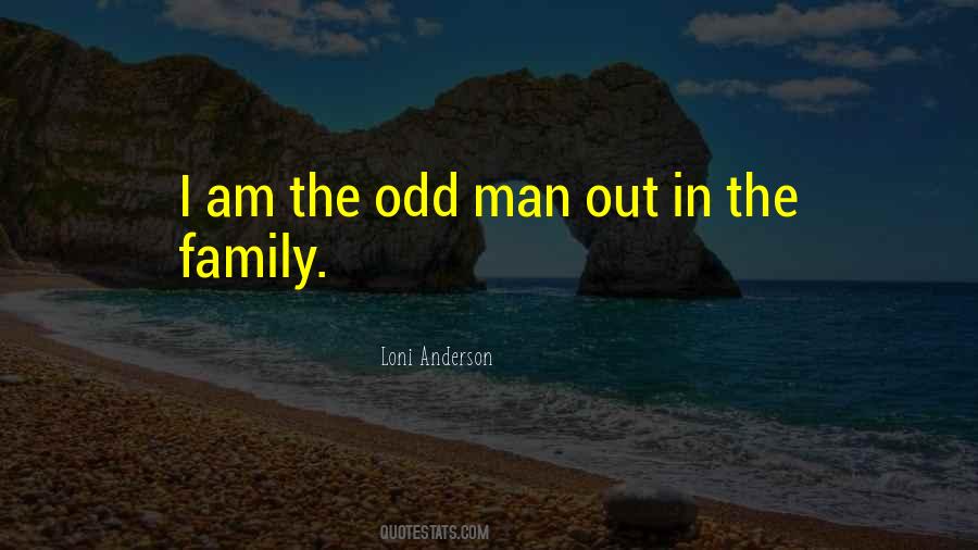 Quotes About Odd Man Out #1622905