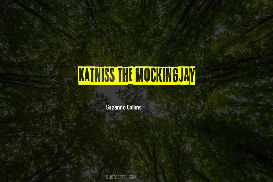 Quotes About Mockingjay #391888
