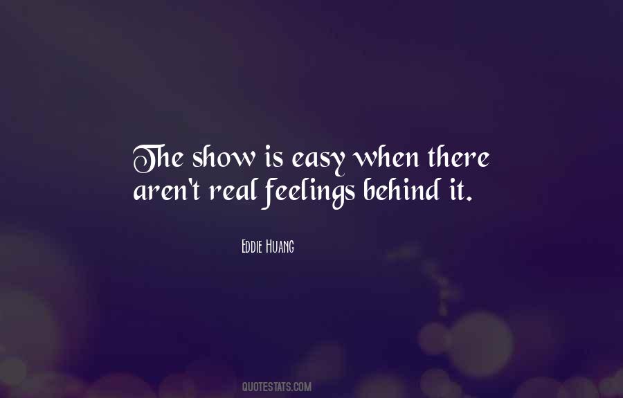 Quotes About Real Feelings #1002384