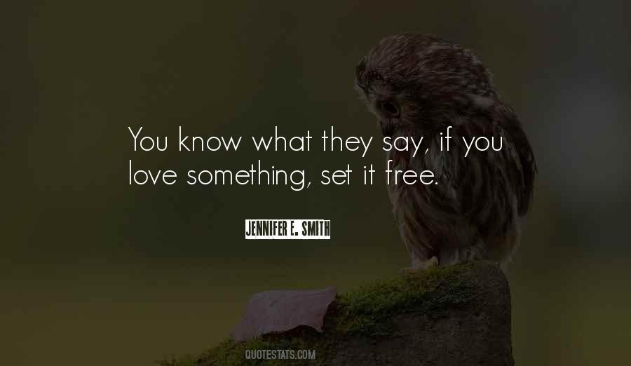 Quotes About If You Love Something Set It Free #1359027