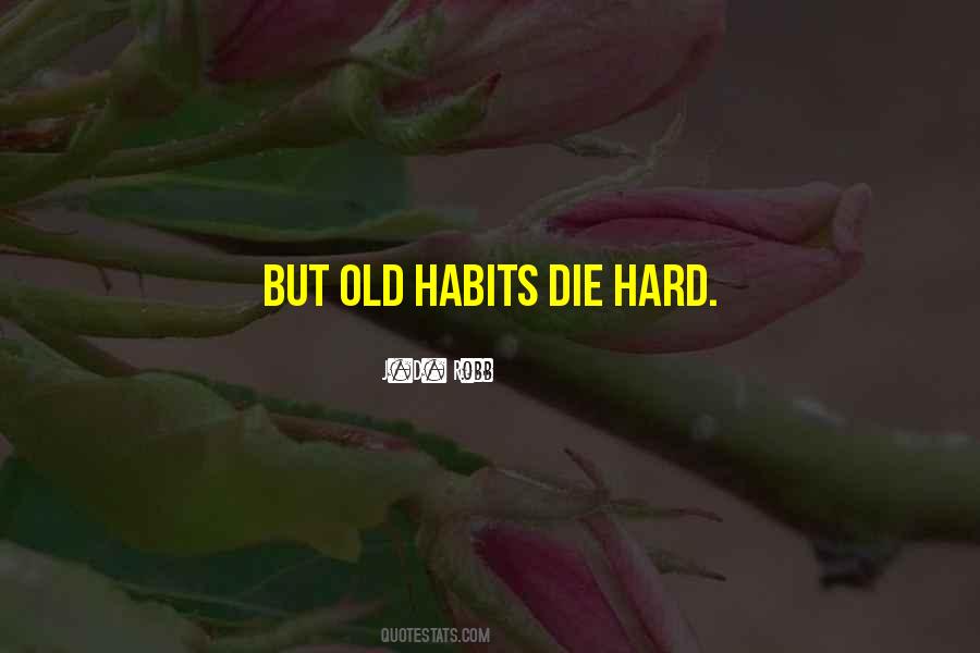 Quotes About Old Habits #1653045